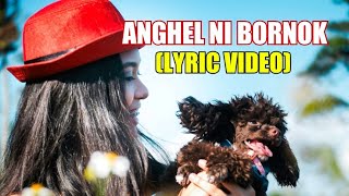 BORNOK ISMALIANGHEL NI BORNOK LYRIC VIDEO [upl. by Tavey]