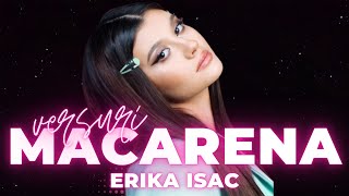 Erika Isac  Macarena versuri  lyrics [upl. by Kawai]