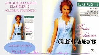 Gülden Karaböcek  Ağlıyorsam Yaşıyorum Official Audio [upl. by Xymenes]