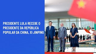 Presidente Lula recebe o presidente da República Popular da China Xi Jinping [upl. by Atorod]