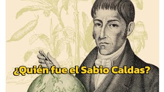 ¿Quién fue el Sabio Caldas [upl. by Innavoij]