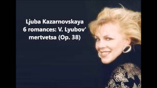 Ljuba Kazarnovskaya The complete quot6 romances Op 38quot Tchaikovsky [upl. by Oniliuqnart]