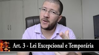 Direito Penal  Da Aplicação da Lei Penal  Artigo 3°  Lei Excepcional e Temporária [upl. by Goldman127]