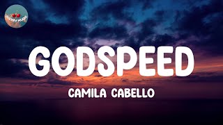 Camila Cabello  GODSPEED Lyrics [upl. by Htrowslle]