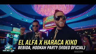 EL ALFA X HARACA KIKO  BEBIDA HOOKAH PARTY VIDEO OFICIAL [upl. by Mooney]