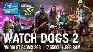 INTEL i7 6500U NVIDIA GT 940MX 2GB GPU  Watchdogs 2 Gameplay  FPS [upl. by Yrannav814]