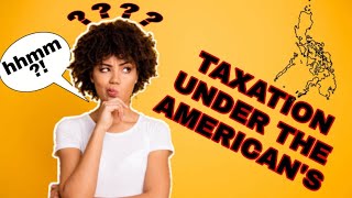 TAXATION UNDER THE AMERICANS [upl. by Iamhaj]