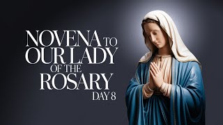 Day 8 Novena to Our Lady of the Rosary  Unveiling the POWER of Intercession [upl. by Merrielle571]