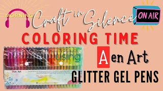 COLORING TIME USING AEN ART GLITTER GEL PENS [upl. by Brandon]