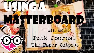 IDEAS for USING A MASTERBOARD in a Junk Journal Beginner Tips The Paper Outpost [upl. by Siryt]