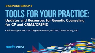 NACFC 2024  DG08 Updates amp Resources for Genetic Counseling for CF CRMSCFSPID [upl. by Cromwell]