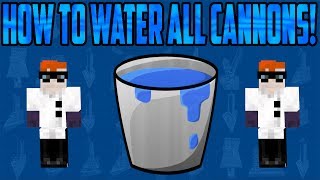 How To Water All Cannons [upl. by Keon]