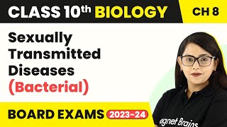 Class 10 Biology Chapter 8  Sexually Transmitted Diseases Bacterial [upl. by Suryc]