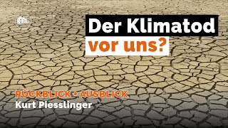 Der Klimatod vor uns Rückblick und Ausblick Dezember 2023  Kurt Piesslinger [upl. by Pfaff175]