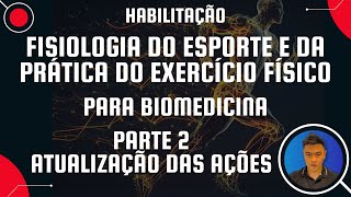 Parte 2  Biomedicina e a Habilitação Fisiologia do Esporte e da Prática do Exercício Físico [upl. by Anaerol]