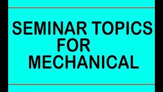 SEMINAR TOPICS FOR MECHANICAL ENGINEERINGPART 2 [upl. by Llenrahs]