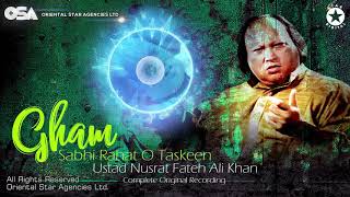 Gham Sabhi Rahat O Taskeen  Nusrat Fateh Ali Khan  complete full version  OSA Worldwide [upl. by Eriuqs200]