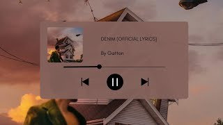 Gatton  Denim Official Lyrical Video [upl. by Nylrats128]