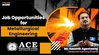 Job Opportunities for Metallurgical Engineering  ACE Engineering College Hyd  EAPCET Code ACEG [upl. by Aikem708]