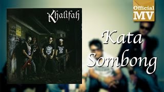 Khalifah  Kata Sombong Official Music Video [upl. by Ylyl]