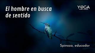 El hombre en busca de sentido Spinoza educador [upl. by Euhsoj]