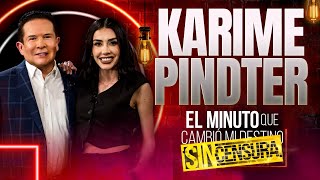 Karime Pindter en El Minuto que cambió mi destino Sin Censura  Programa Completo [upl. by Atiuqam]