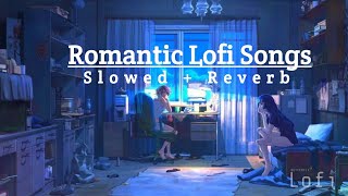 Love Mashup 2023  30 min lofi Music  Slowed Reverb  Romantic Hindi Lofi Songs Lofichill [upl. by Rhine668]