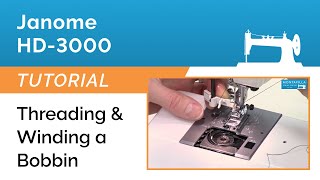 Janome HD3000 Tutorial  Threading amp Winding a Bobbin [upl. by Kcirdef664]