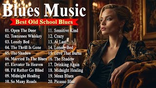 50 Best Blues Classics Smooth Blues Whiskey Blues  Old School Blues Music Playlist [upl. by Sellma158]