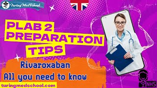 Rivaroxaban All You Need To KnowPLAB 2 Preparation Tipsplab2 osceprep ukmla [upl. by Atikcir]