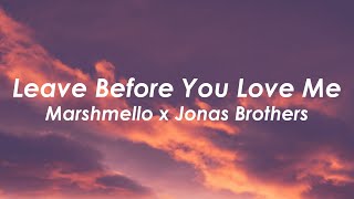 Marshmello x Jonas Brothers  Leave Before You Love Me Lyrics [upl. by Asertal949]