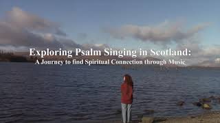 Exploring Psalm Singing A Journey to Find Spiritual Connection Through Music [upl. by Eleanore]