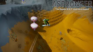 Astroneer  The Desolo MAT and Hoverboard  Lets Play [upl. by Hamlet513]