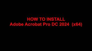 How to Install Adobe Acrobat Pro DC 2024 x64 [upl. by Fiore]