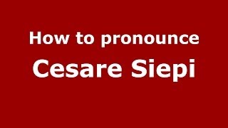 How to pronounce Cesare Siepi ItalianItaly  PronounceNamescom [upl. by Htiffirg]