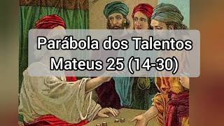 Parábola dos Talentos Mateus 251430 [upl. by Racklin]