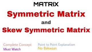 28 Symmetric and Skew Symmetric Matrix  Complete Concept [upl. by Dion108]