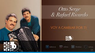 Voy A Cambiar Por Ti Otto Serge amp Rafael Ricardo  Audio [upl. by Neenwahs]