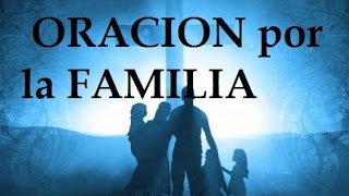 ORACION POR LA FAMILIA Sangre y Agua Oraciones para Pedirle a Dios [upl. by Eymaj]