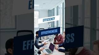 Efficiency vs Effectiveness Focus on Doing the Right Things 💼BusinessStrategy Entrepreneurship [upl. by Ardnauqal]