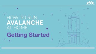 How to Run Avalanche at Home Getting Started [upl. by Oralla]