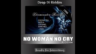 No Woman No Cry Riddim Mix FullSanchez Cocoa Tea Sizzla Luciano Tony Rebel x Drop Di Riddim [upl. by Huskamp]