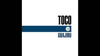 Toco  Guajiru [upl. by Oemor]