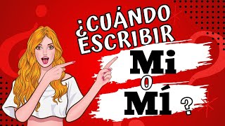 MI CON TILDE Y SIN TILDE Cómo usarlas correctamente a la hora de escribir sin equivocación [upl. by Randa]