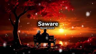 Saware slowed reverb arijit singh [upl. by Jolynn146]