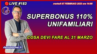 SUPERBONUS 110 unifamiliari e fine lavori al 31 marzo 2023 🔴183 [upl. by Davy]