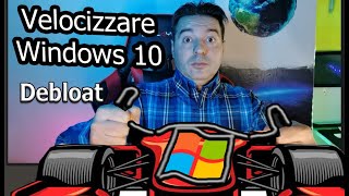 Come velocizzare Windows 10 con il Debloat rimuovendo i Bloatware Tutorial [upl. by Dranel607]