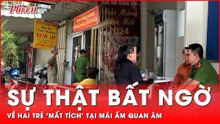 Tin nóng 2610 Đi tìm sự thật về hai đứa trẻ mất tích tại Mái ấm Quan Âm  Thời sự [upl. by Ennirroc52]