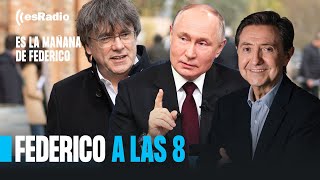 Federico a las 8 Europa exige investigar la conexión entre Puigdemont y Putin [upl. by Earahc]