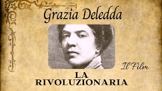 GRAZIA DELEDDA  FILM quotLA RIVOLUZIONARIAquot  CON LA PARTECIPAZIONE DI MIA MADRE ZIA BADORA [upl. by Omidyar]